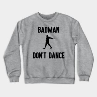 Badman Don't Dance - J Hus Crewneck Sweatshirt